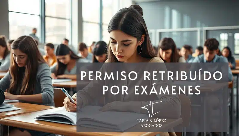 permiso retribuido para la asistencia a exámenes