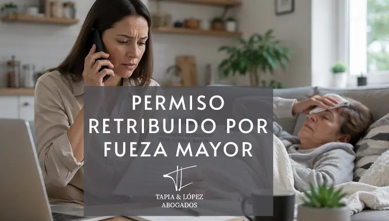 Permiso retribuido por fuerza mayor: requisitos y posibles sanciones para la empresa
